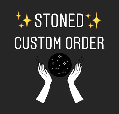 stoned custom order deposit